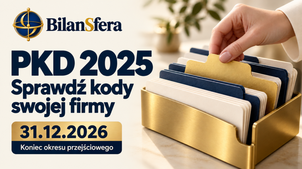 PKD 2025 – porządkowanie kodów działalności i termin zakończenia okresu przejściowego: 31 grudnia 2026 r.